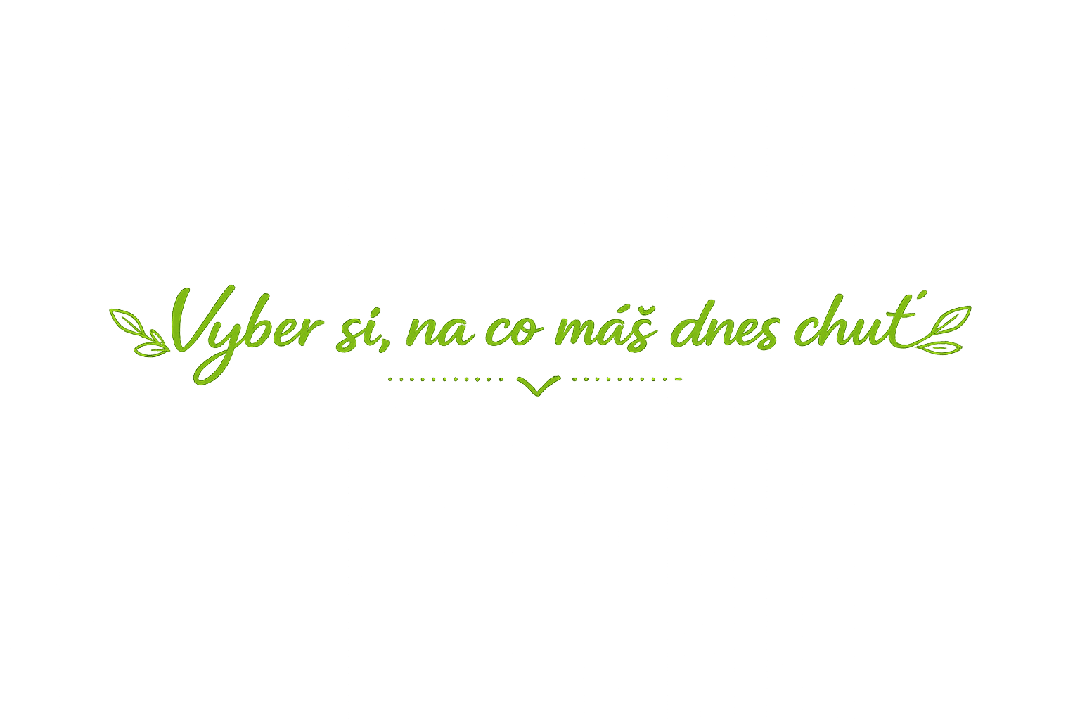 Vyber si, na co máš dnes chuť